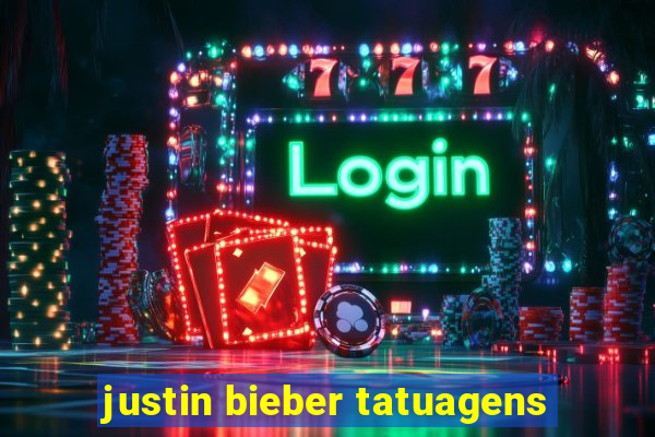 justin bieber tatuagens